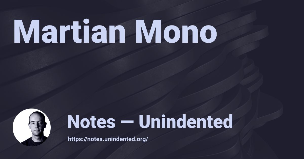 Martian Mono — Notes — Unindented